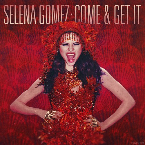 Selena Gomez Come And Get It Single Cover Art Hit Zone Archives